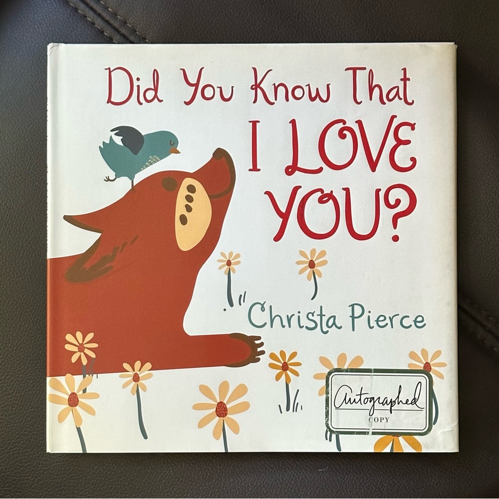 NEW 💗 SIGNED Did You Know That I love You? Christa Pierce Hardcover Book